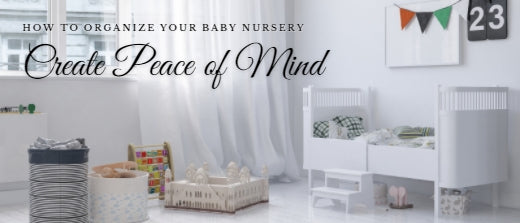 How to Organize Your Baby Nursery: Create Peace of Mind